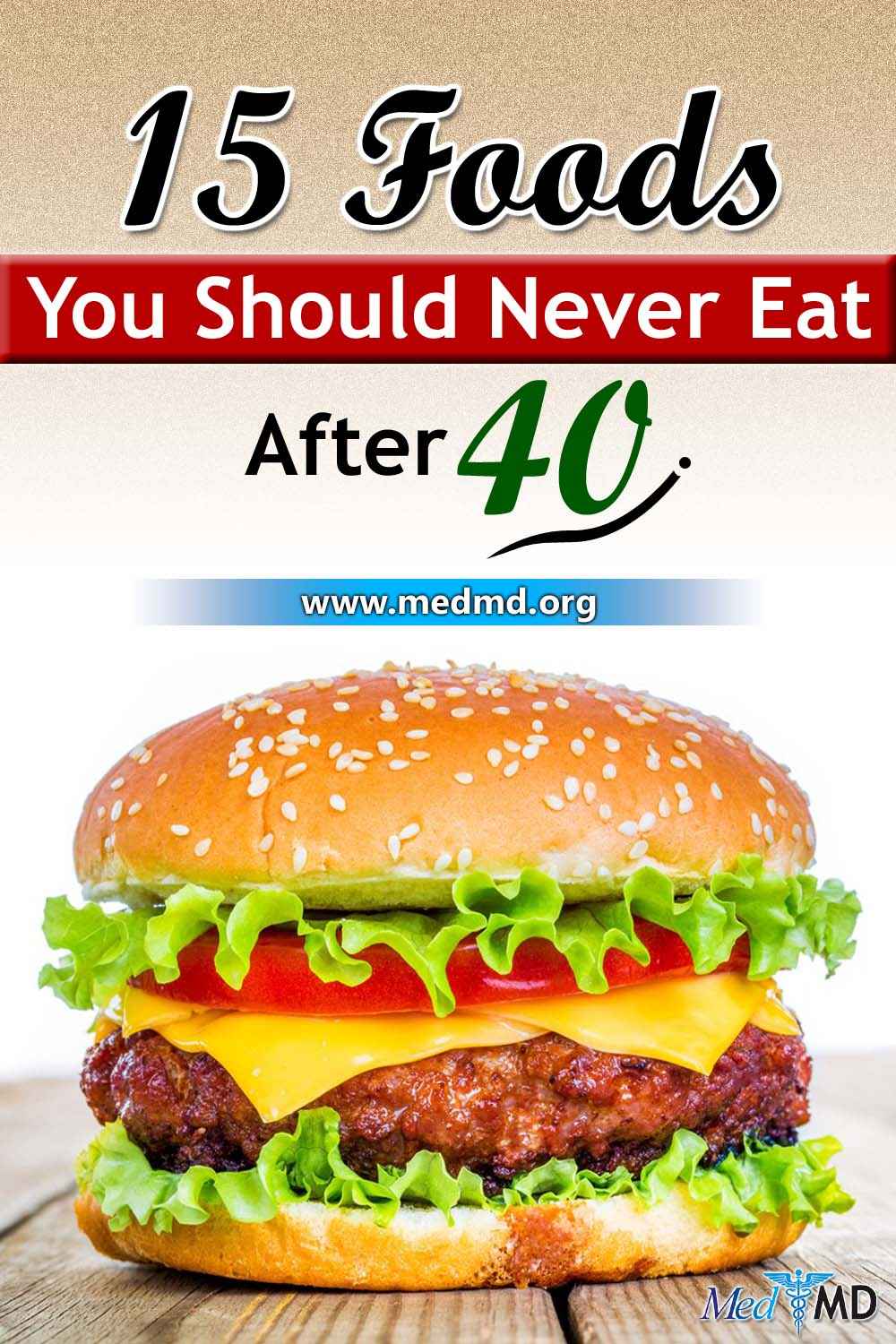 15 Foods You Should Never Eat After 40